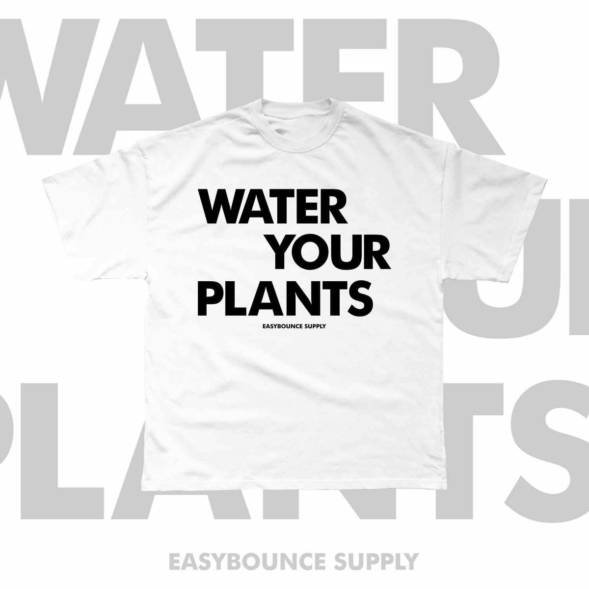 WATER YOUR PLANTS