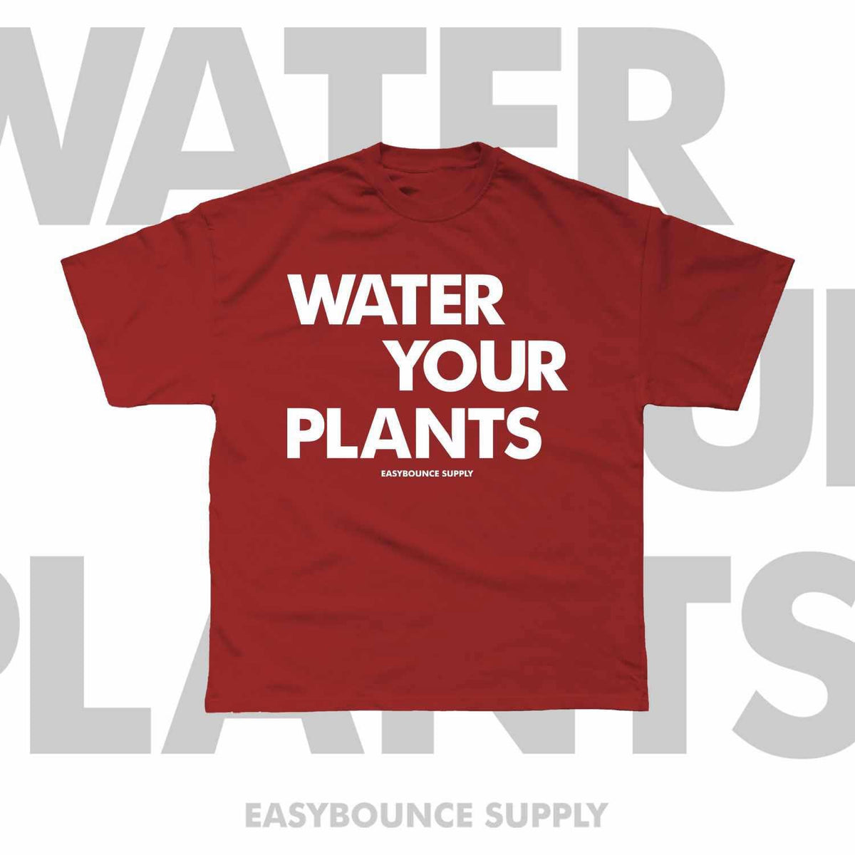 WATER YOUR PLANTS